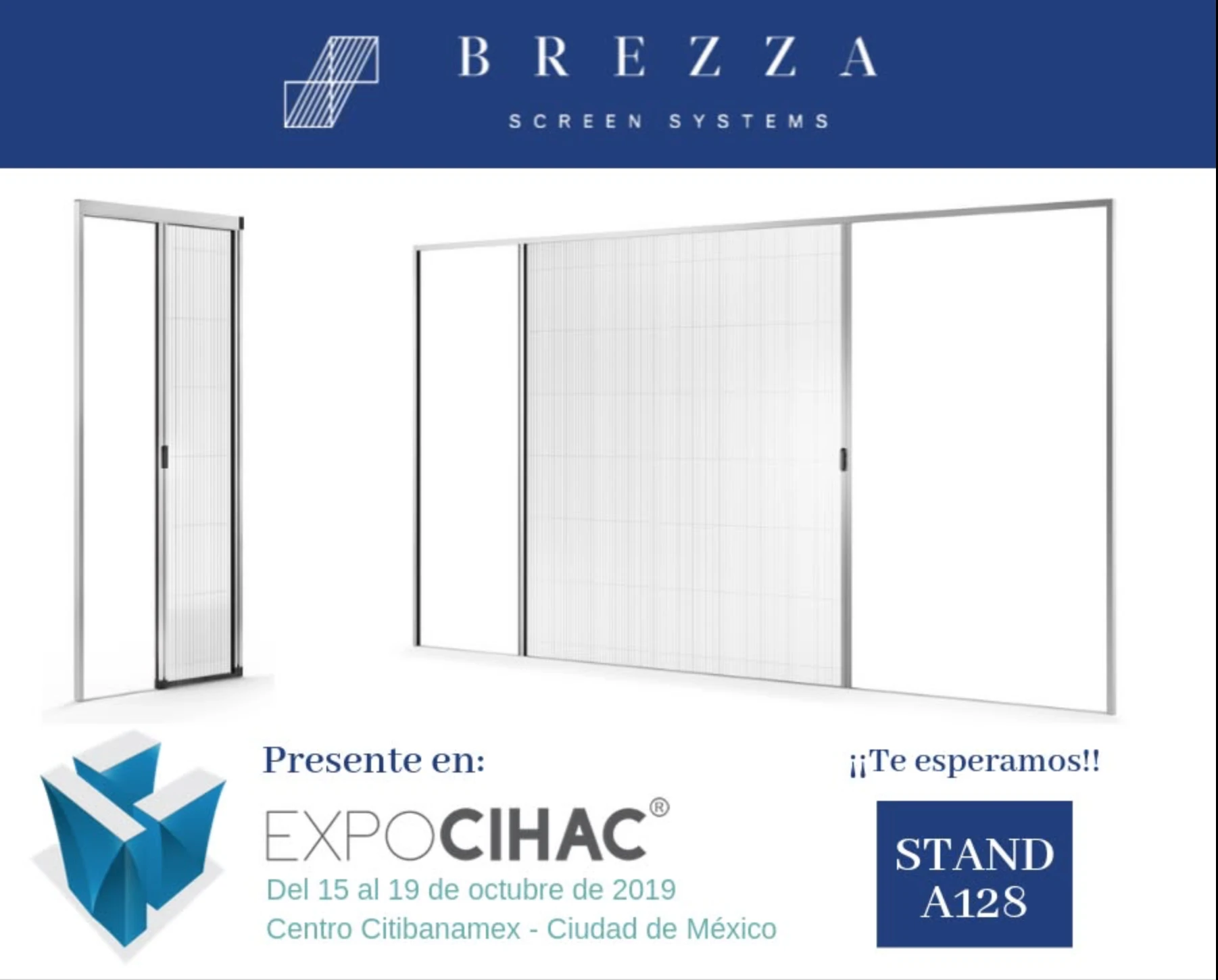 Anuncio de Brezza en Expo CIHAC 2019: un mosquitero plisado angosto y otro para una apertura amplia, del 15 al 19 de octubre en el Centro Citibanamex, Ciudad de México, stand A128.